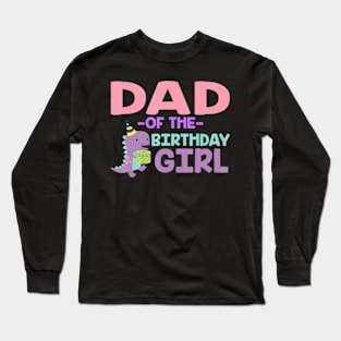 Dad Of The Birthday For Girl Saurus Rex Dinosaur Party Long Sleeve T-Shirt